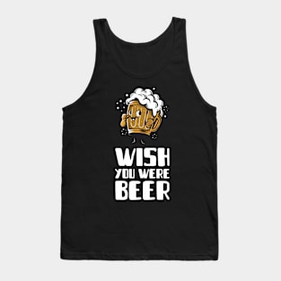 Wish you were Beer Tank Top